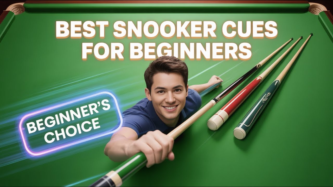 Best Snooker Cues for Beginners
