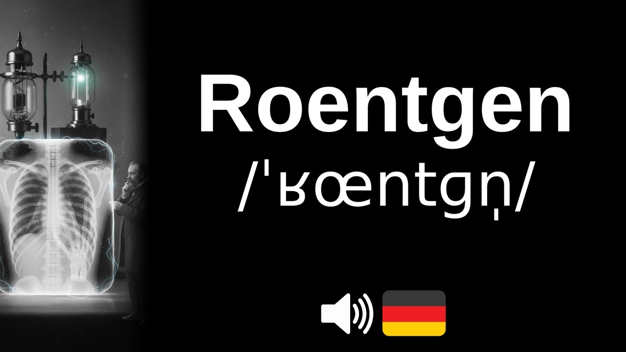 How to pronounce Roentgen (CORRECTLY!)