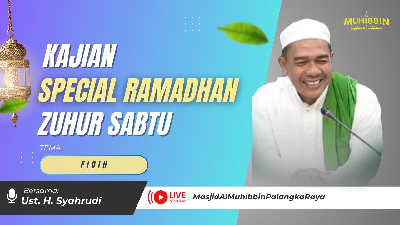 Kajian Ramadhan Masjid Al Muhibbin Palangka Raya - Ust.H.Syahrudi