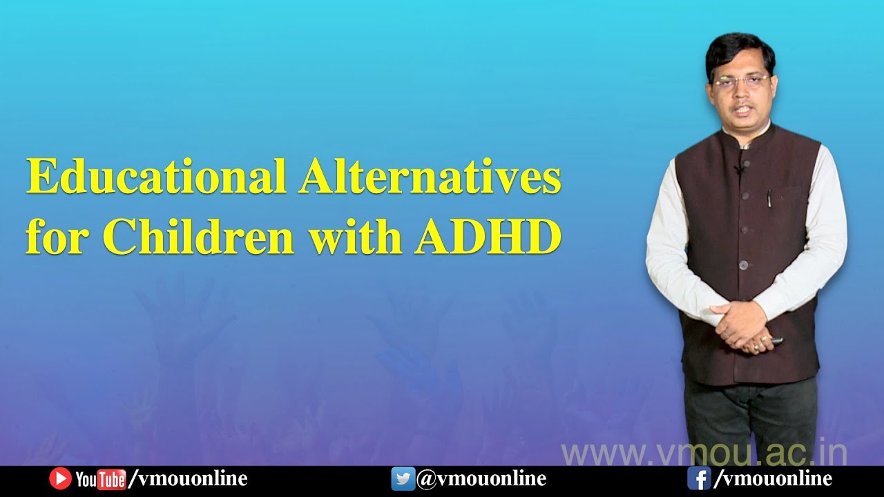 Educational Alternatives for Children with ADHD- Dr. Akhilesh Kumar