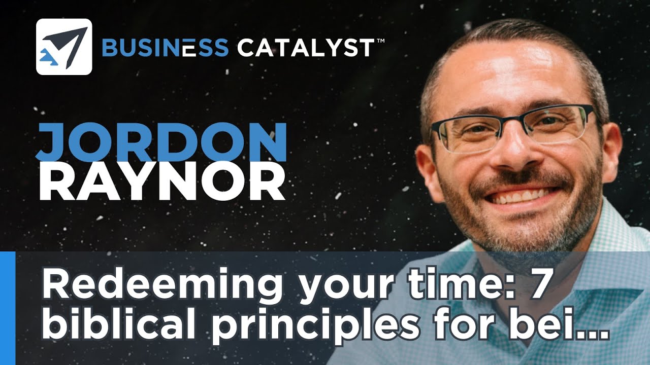 Redeeming Your Time - Jordan Raynor | Business Catalyst 2024