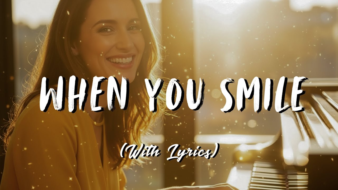 When You Smile - Romantic Love Song | Joyful Uplifting Ballad | Soft Calm Music With Lyrics
