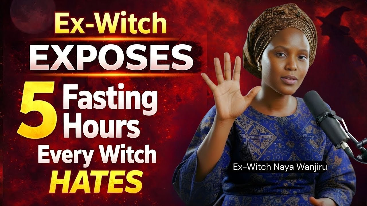 Ex Witch EXPOSES The 5 Fasting Hours That Make Every Witchcraft Assignment Impossible