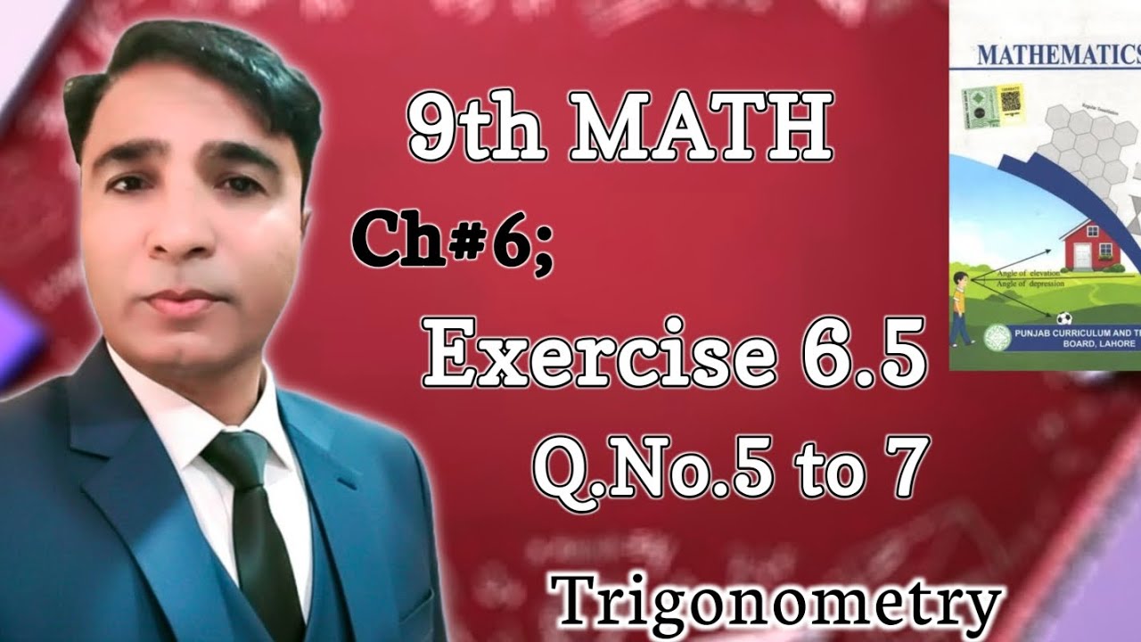 Exercise 6.5 Class 9th Chapter 6 New Book Math|| Unit 6 Trigonometry|| Question 5 to 7|| PCTB|| 