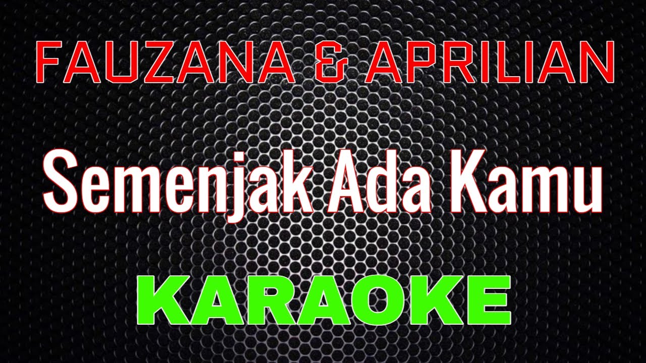 Fauzana & Aprilian - Semenjak Ada Kamu [Karaoke] | LMusical