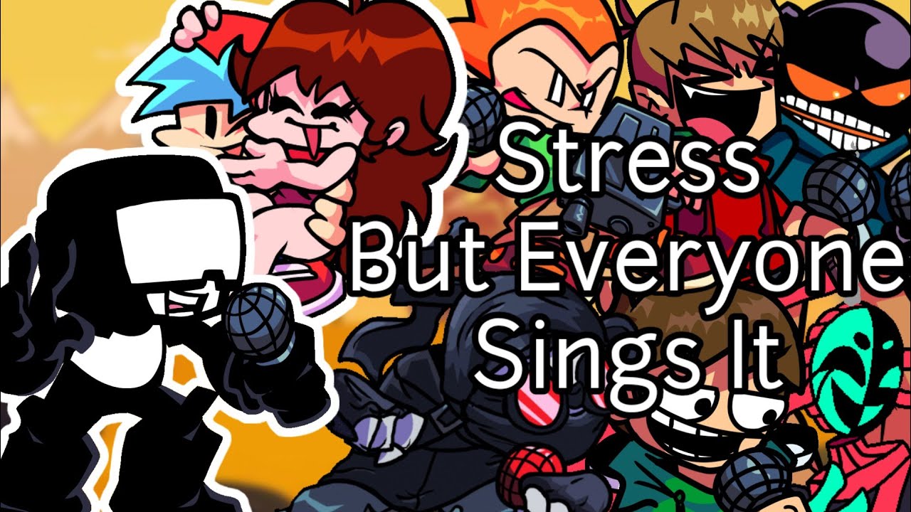 (old) Stress but every turn a different cover is used (FNF Stress but everyone sings it)