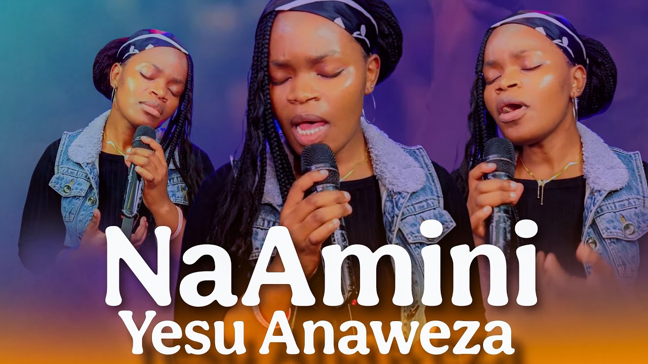 NAAMINI YESU NIMUWEZA NITAKUHUMIDI  DIANA SAMIAH