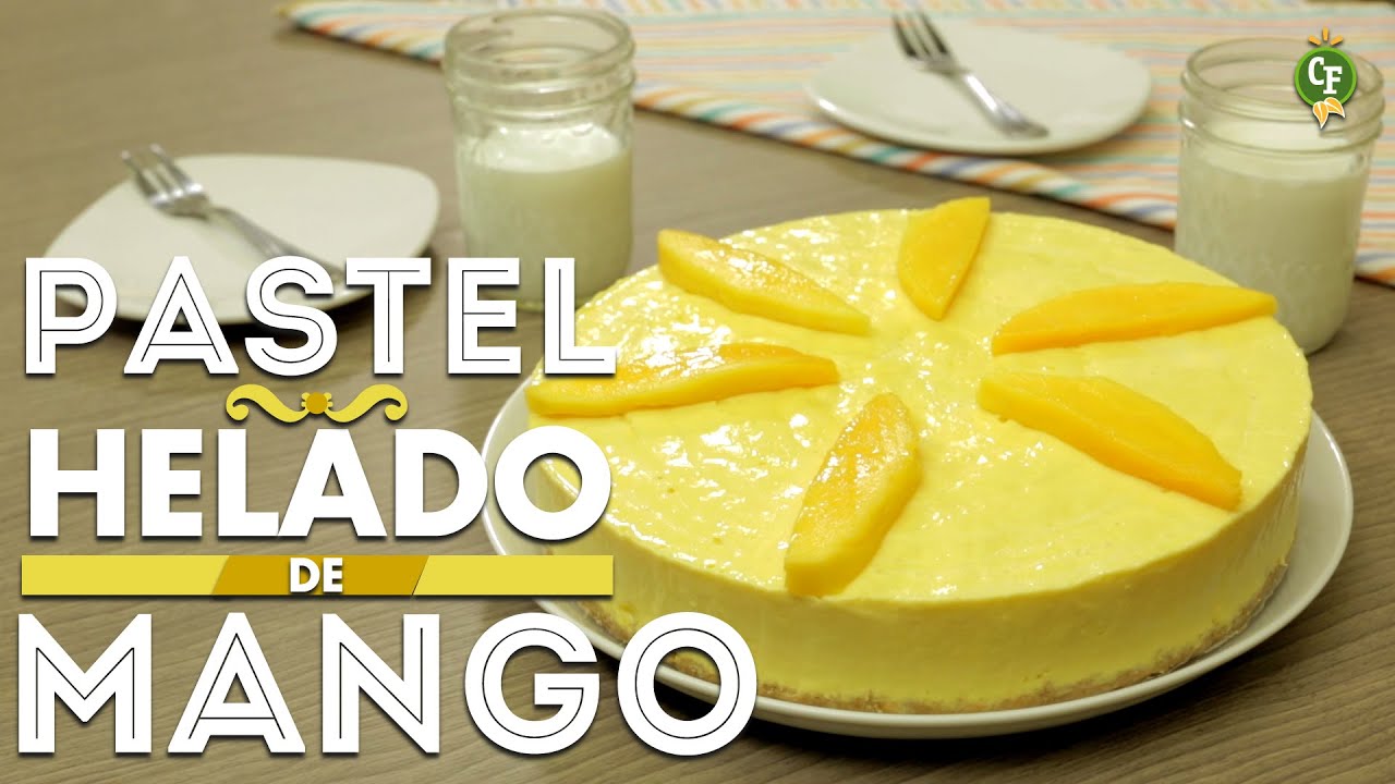 ¿Cómo preparar Pastel Helado de Mango? - Cocina Fresca