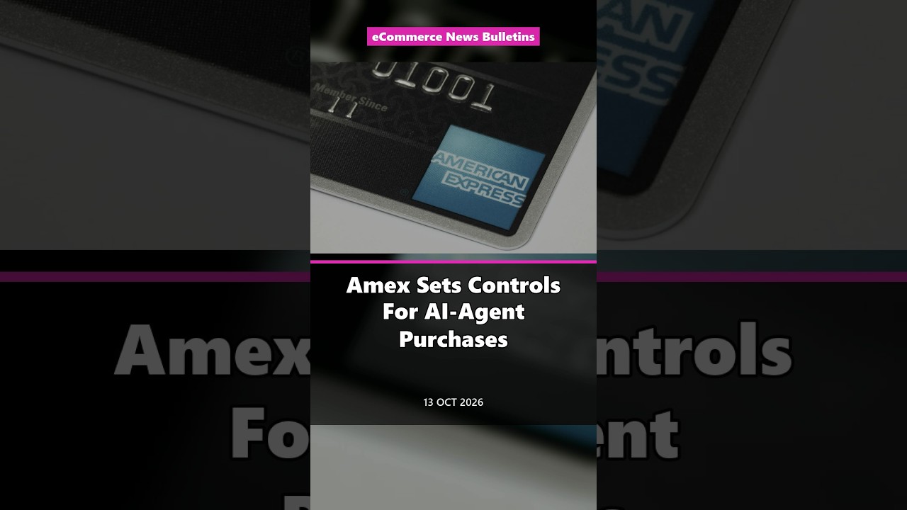 Amex Sets Controls For AI-Agent Purchases | eCommerce News Today