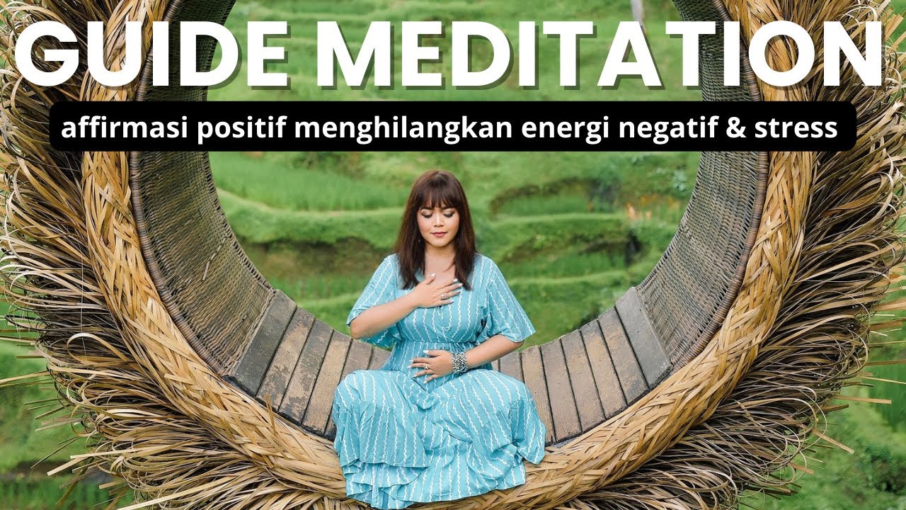 Affirmasi Positif Untuk Menghilangkan Energy Negatif, Memaafkan, Overthinking & Cemas.