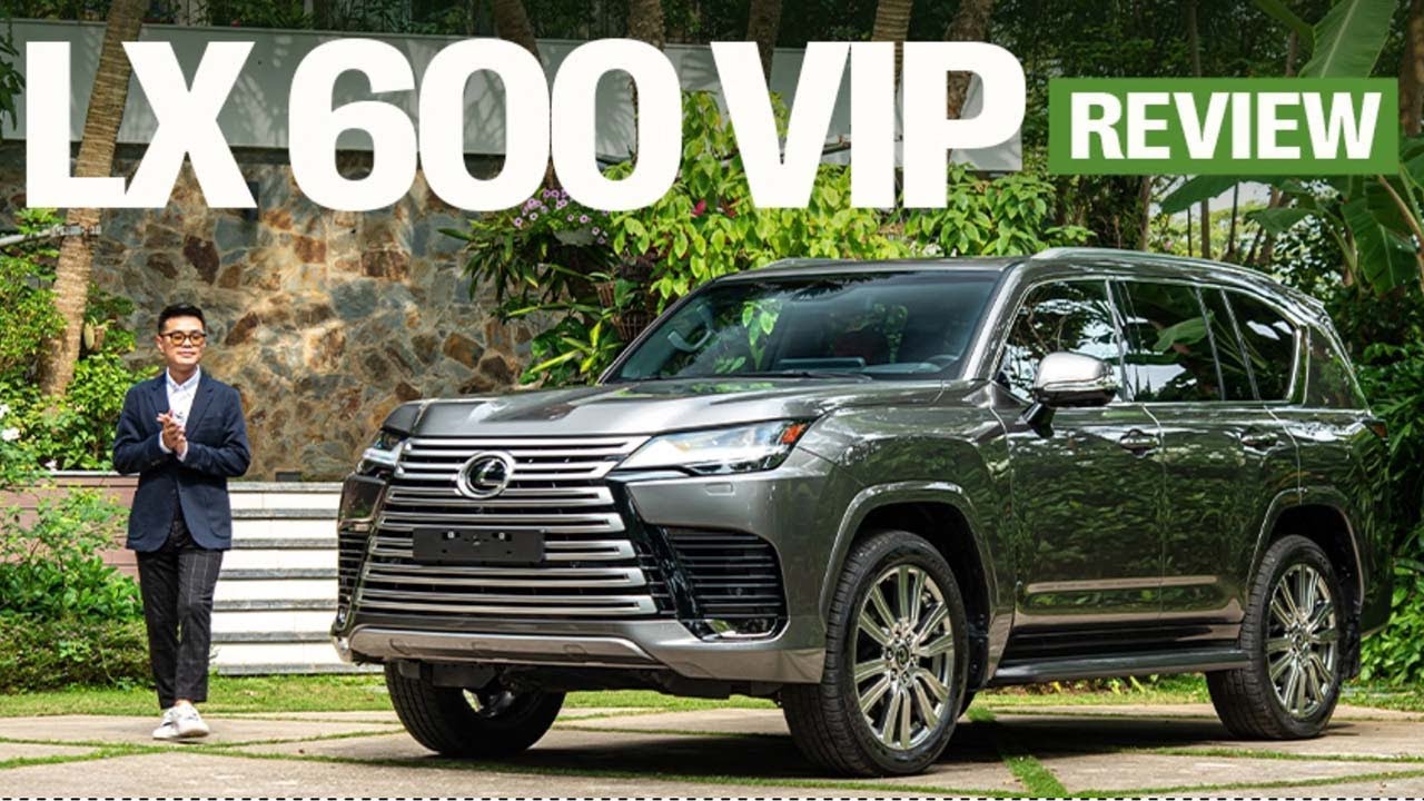 Đánh giá Lexus LX 600 VIP: Ngồi vị trí nào cũng sướng | AUTOPRO |