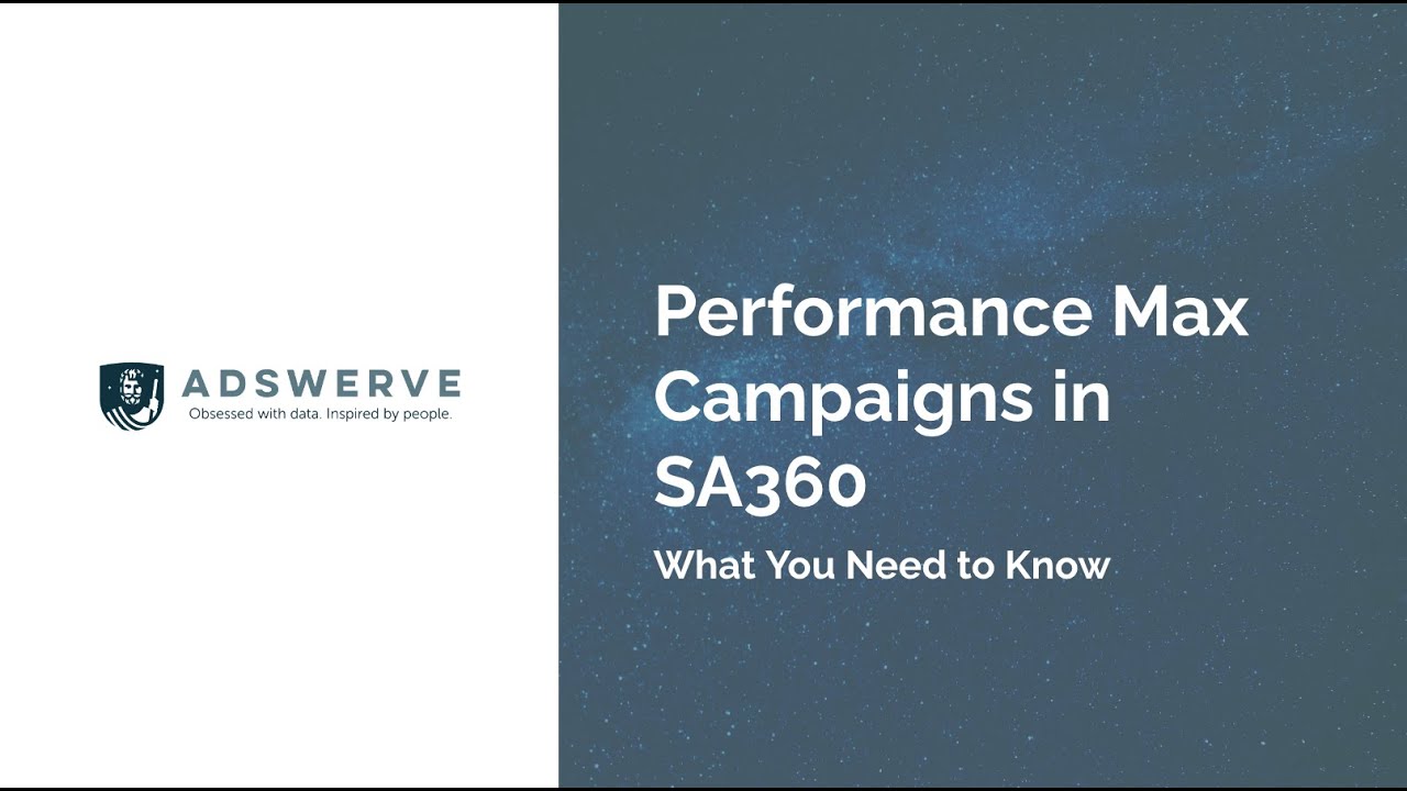 Performance Max Campaigns in SA360  What You Need to Know