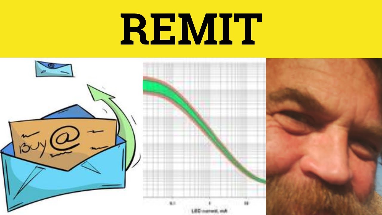 🔵 Remit Remittance - Remit Meaning - Remittance Examples - GRE 3500 Vocabulary