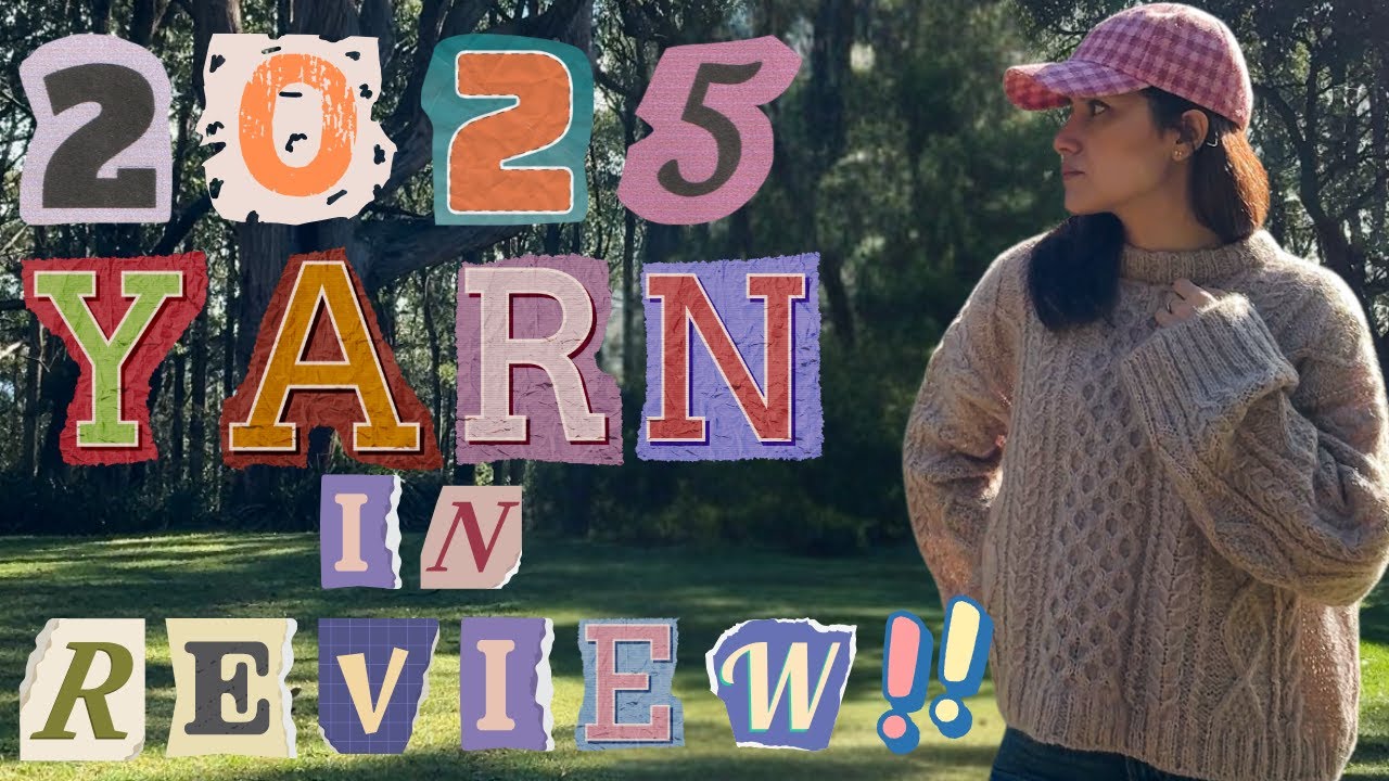 My 2025 Yarn Review: Hits, Misses, and all the Projects I Made 💛