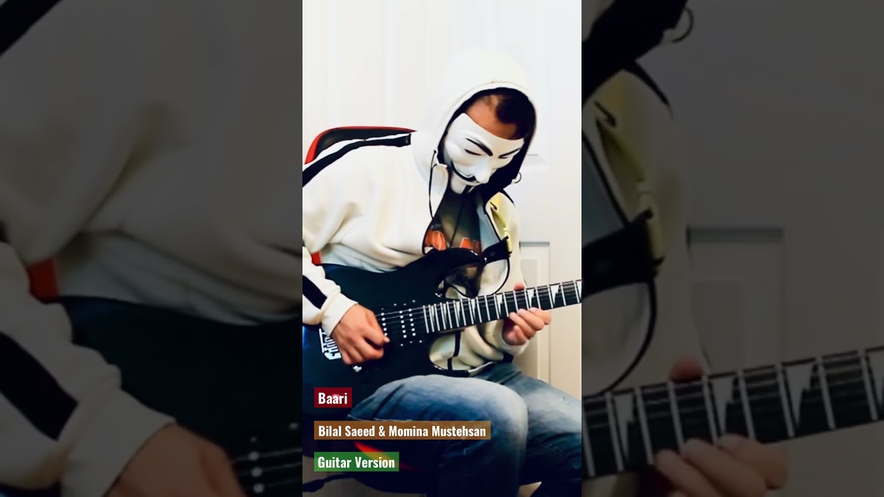 Baari (Guitar Version Cover) | #bilalsaeed #mominamustehsan - Abdul Ahad Shahzad