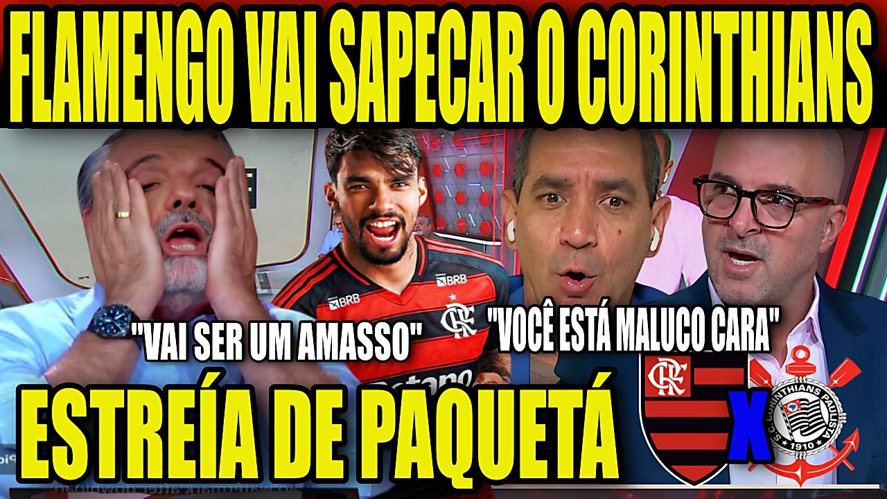 ABISMADOS! ESTREÍA DE PAQUETÁ É DECRETADA! MIDIA PAULISTA DEBATE FINAL! FLAMENGO X CORINTHIANS