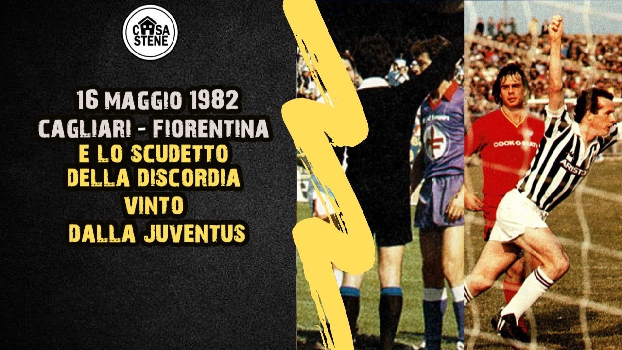 16 MAGGIO 1982: CAGLIARI-FIORENTINA E LO SCUDETTO DELLA DISCORDIA VINTO DALLA JUVENTUS #casastene
