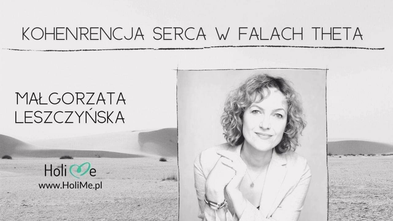Koherencja Serca w falach THETA z przestrzenią na INTENCJĘ