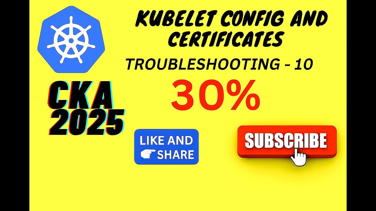 CKA Exam 2025 Kubelet Config and Certificates, Troubleshooting   10