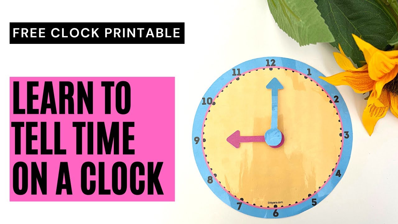 HOW TO TEACH YOUR CHILD TO TELL TIME ON A CLOCK | Time Telling for Kids | Free Clock Printable