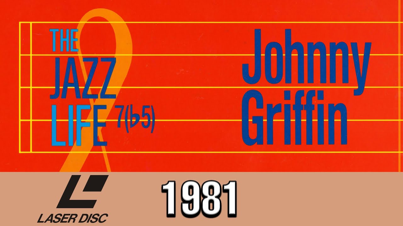 Johnny Griffin: The Jazz Life (1981 High Quality 60FPS Laserdisc Full Live Video Concert)