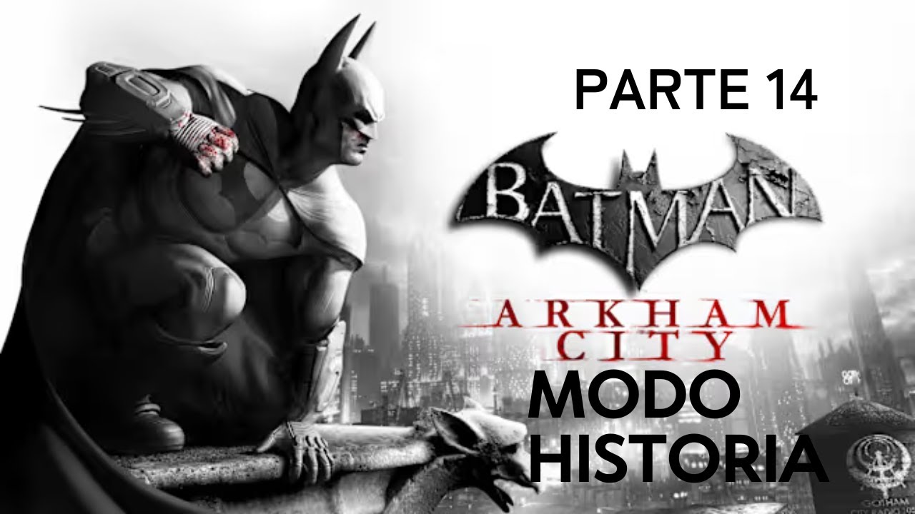 MODO HISTORIA PARTE 14 || BATMAN: ARKHAM CITY
