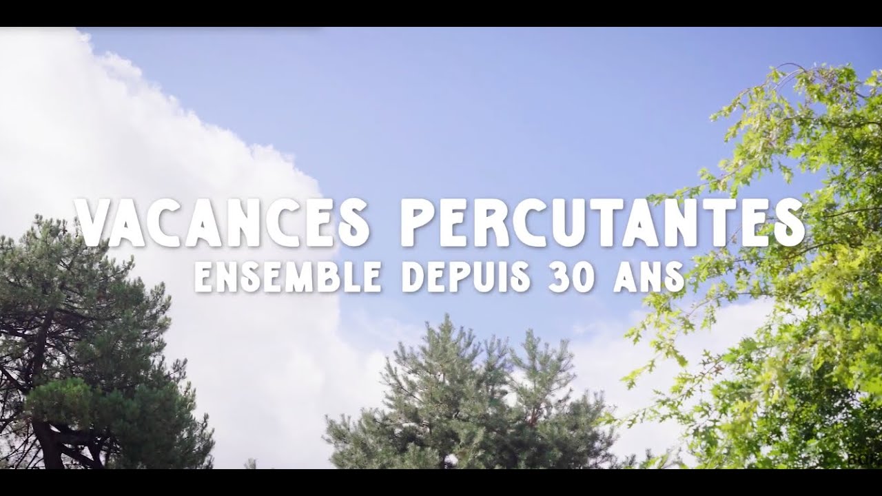 REPORTAGE - 30 Ans des Vacances Percutantes