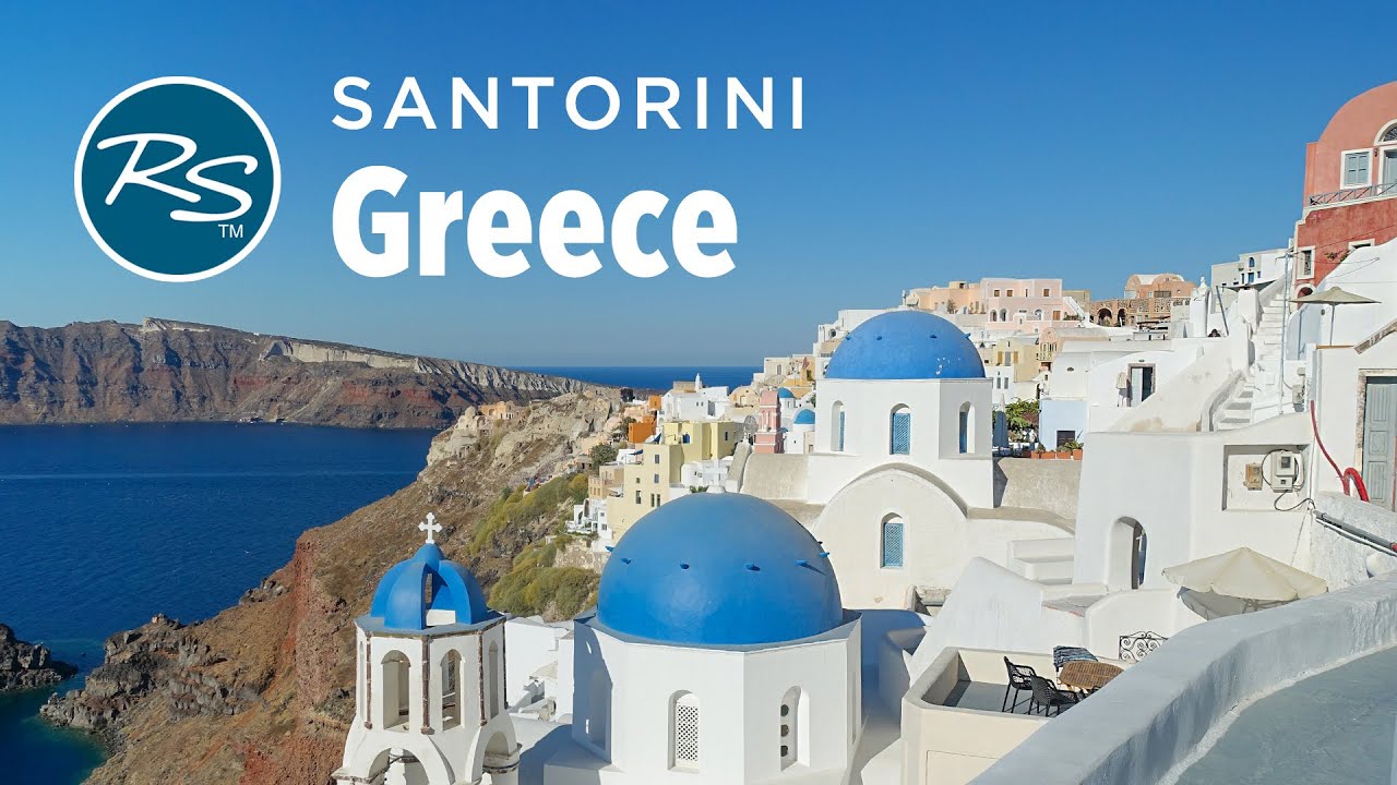 Santorini, Greece: Idyllic Oia - Rick Steves&rsquo; Europe Travel Guide - Travel Bite