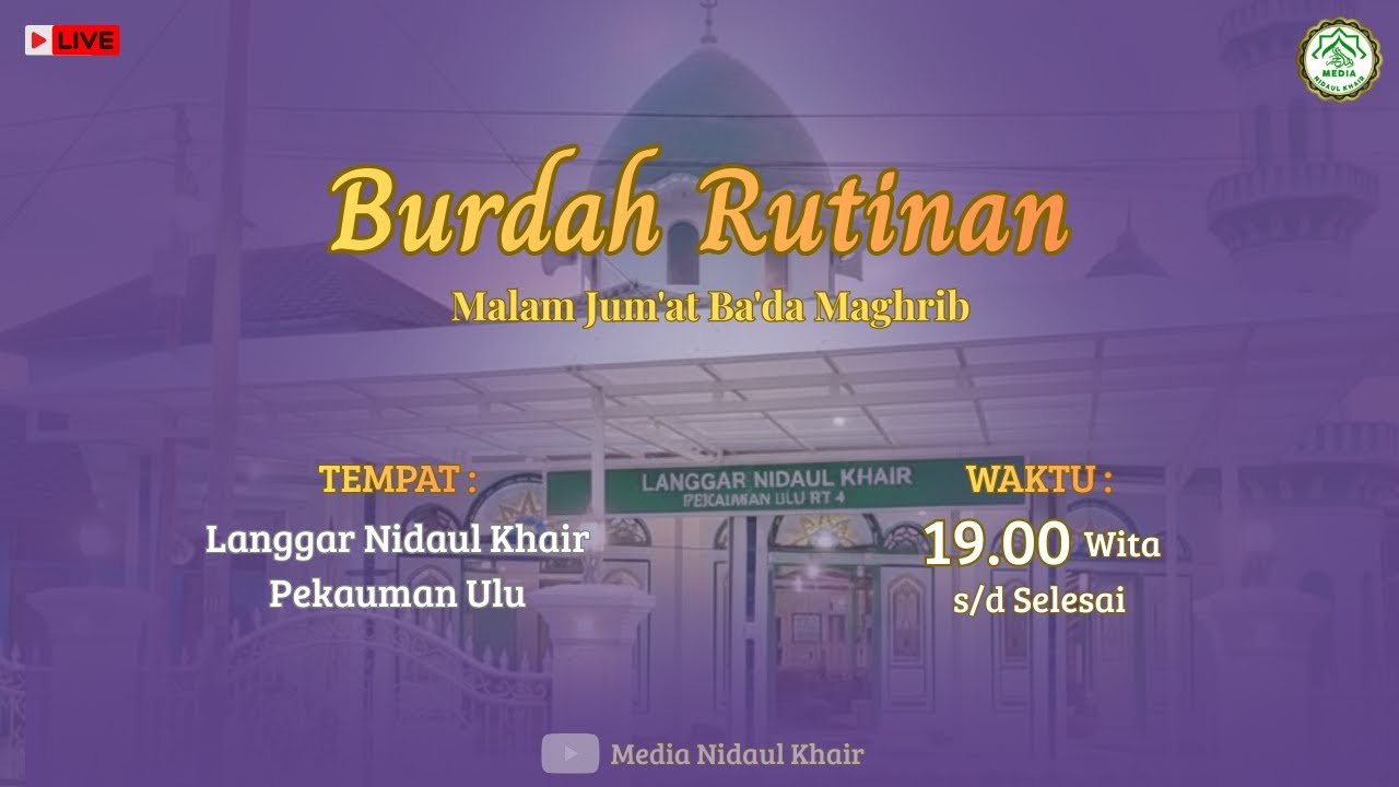 🔴LIVE PEMBACA'AN BURDAH RUTINAN MALAM JUM'AT BA'DA MAGHRIB DI LANGGAR NIDAUL KHAIR, (12-02-2026)