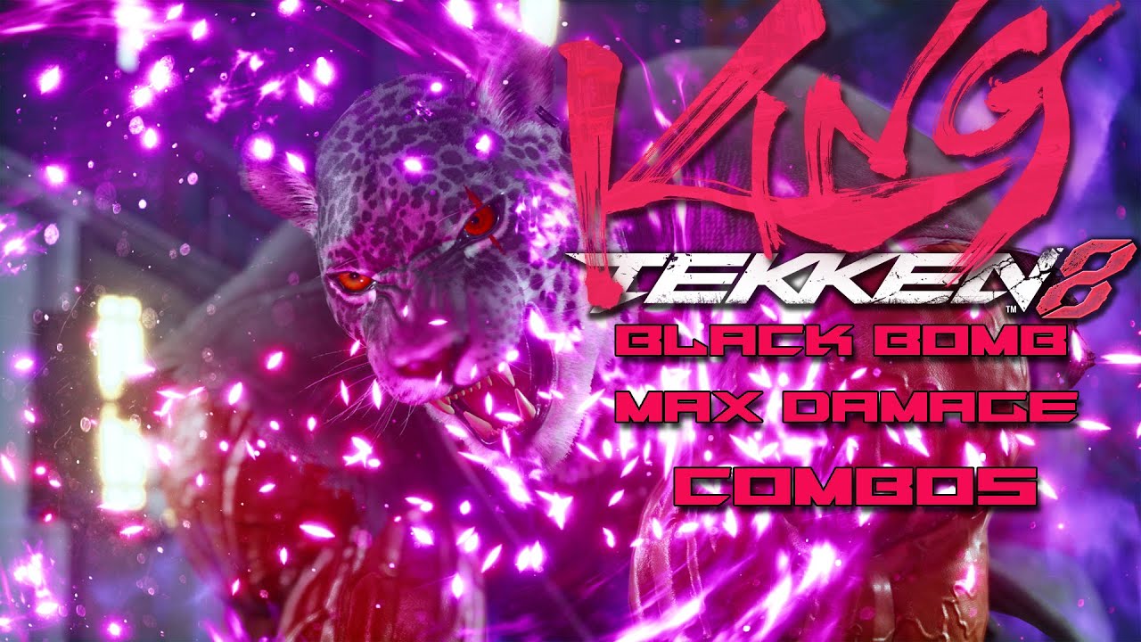 BLACK BOMB - King cd1+2 Max Damage Combos - Tekken 8