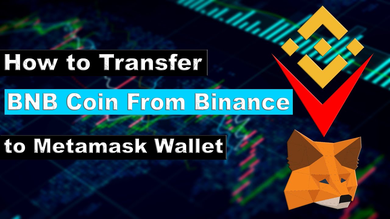 How to Transfer BNB from Binance to Metamask Wallet (Using 3 Steps)