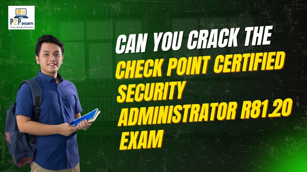 Master the 156-215.81 Check Point CCSA R81.20 Exam – Complete Guide & Tips!