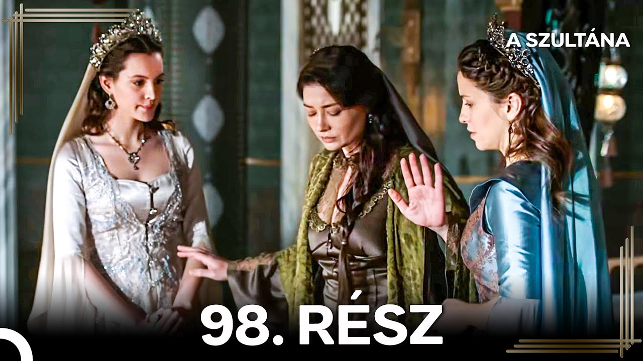 A Szultána 98. Rész (Magyar Szinkron)