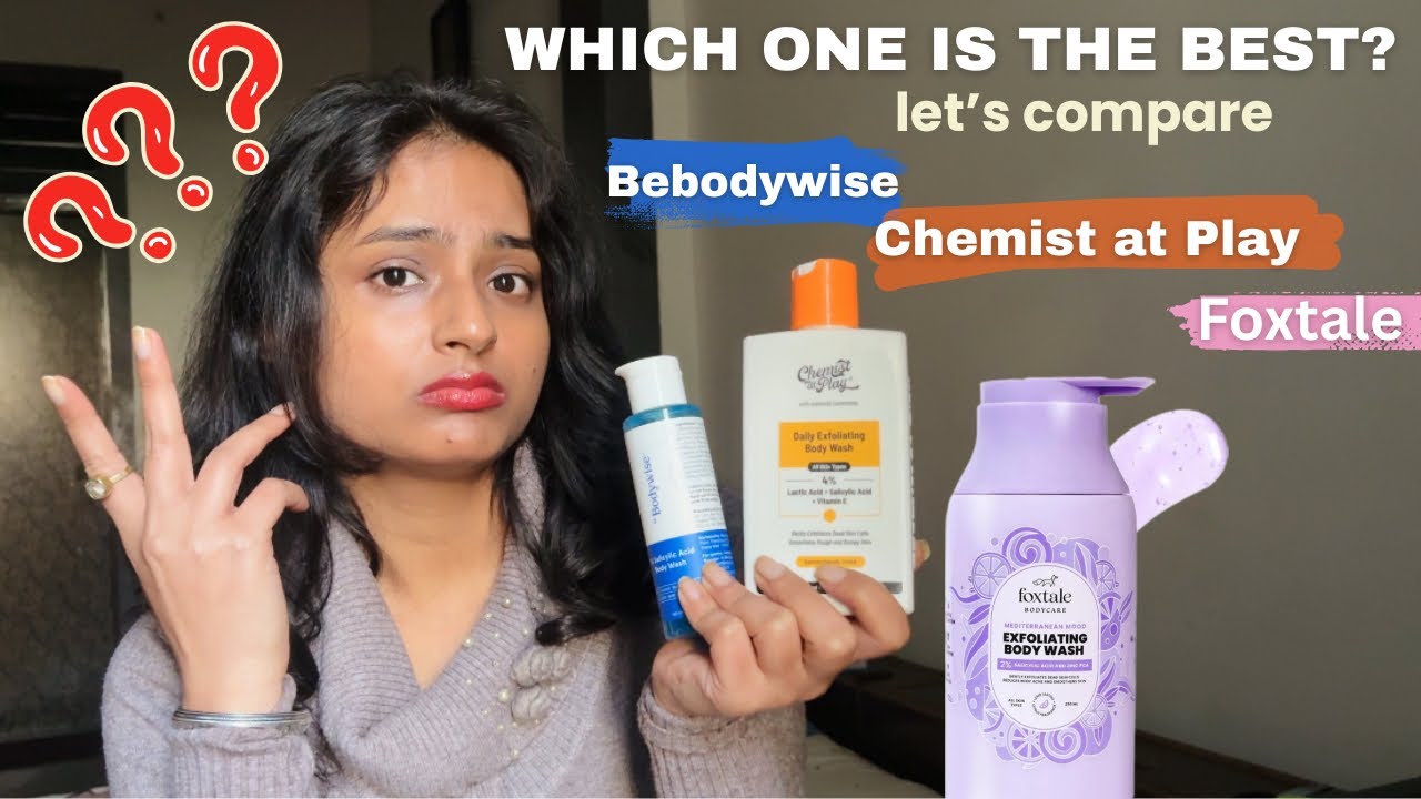 Chemist At Play daily Exfoliating body wash / Foxtale / Be Bodywise | Which is the Best ?