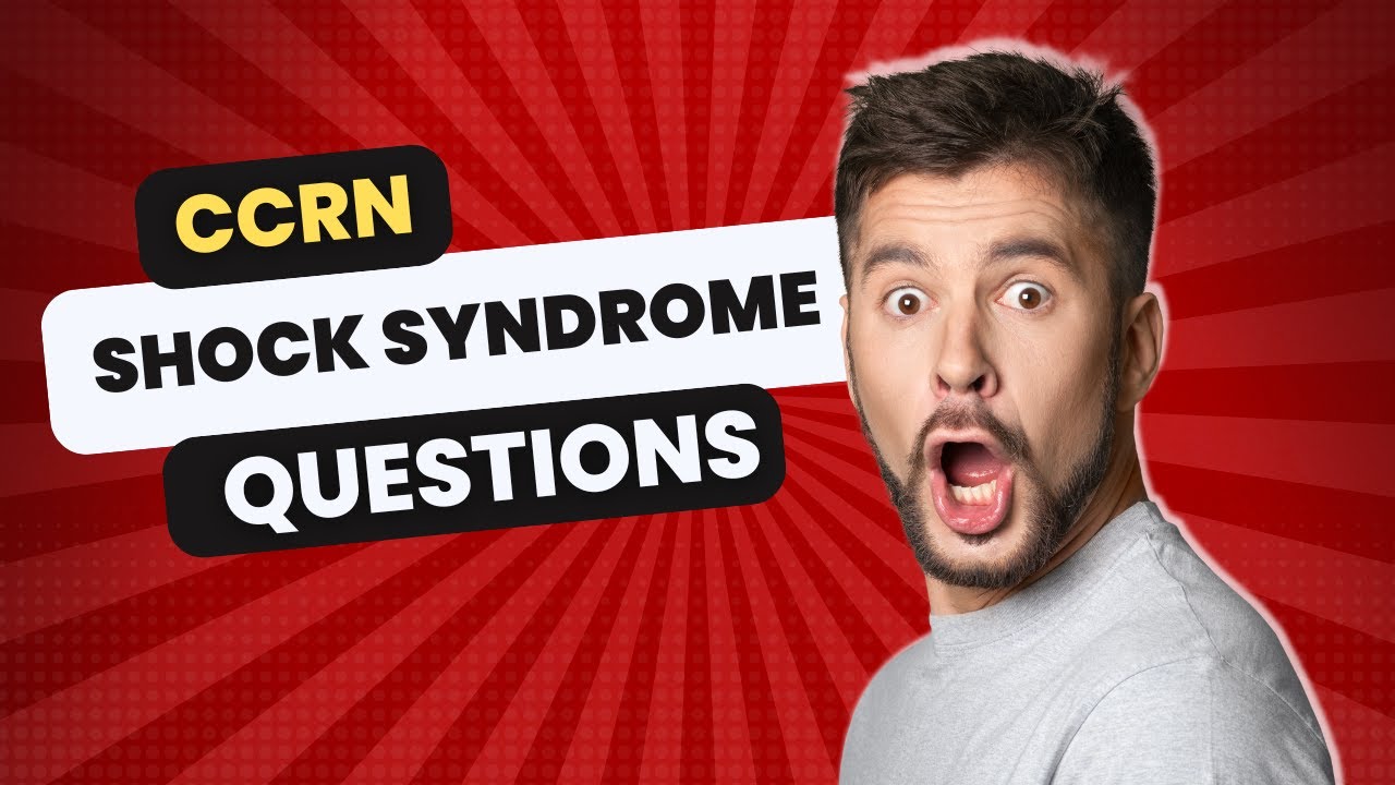 Shock Syndromes Unveiled: CCRN Practice Questions