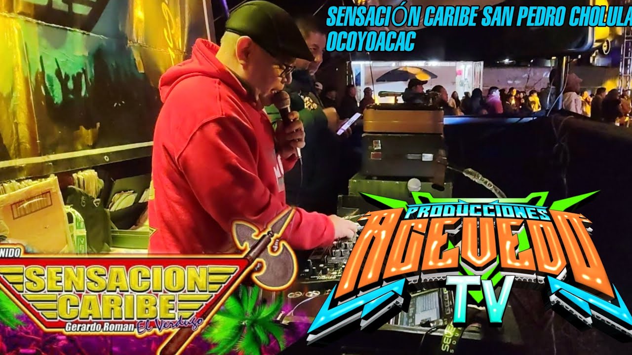 Sonido sensación caribe en san Pedro cholula Ocoyoacac 2026 (producciones acevedo TV)