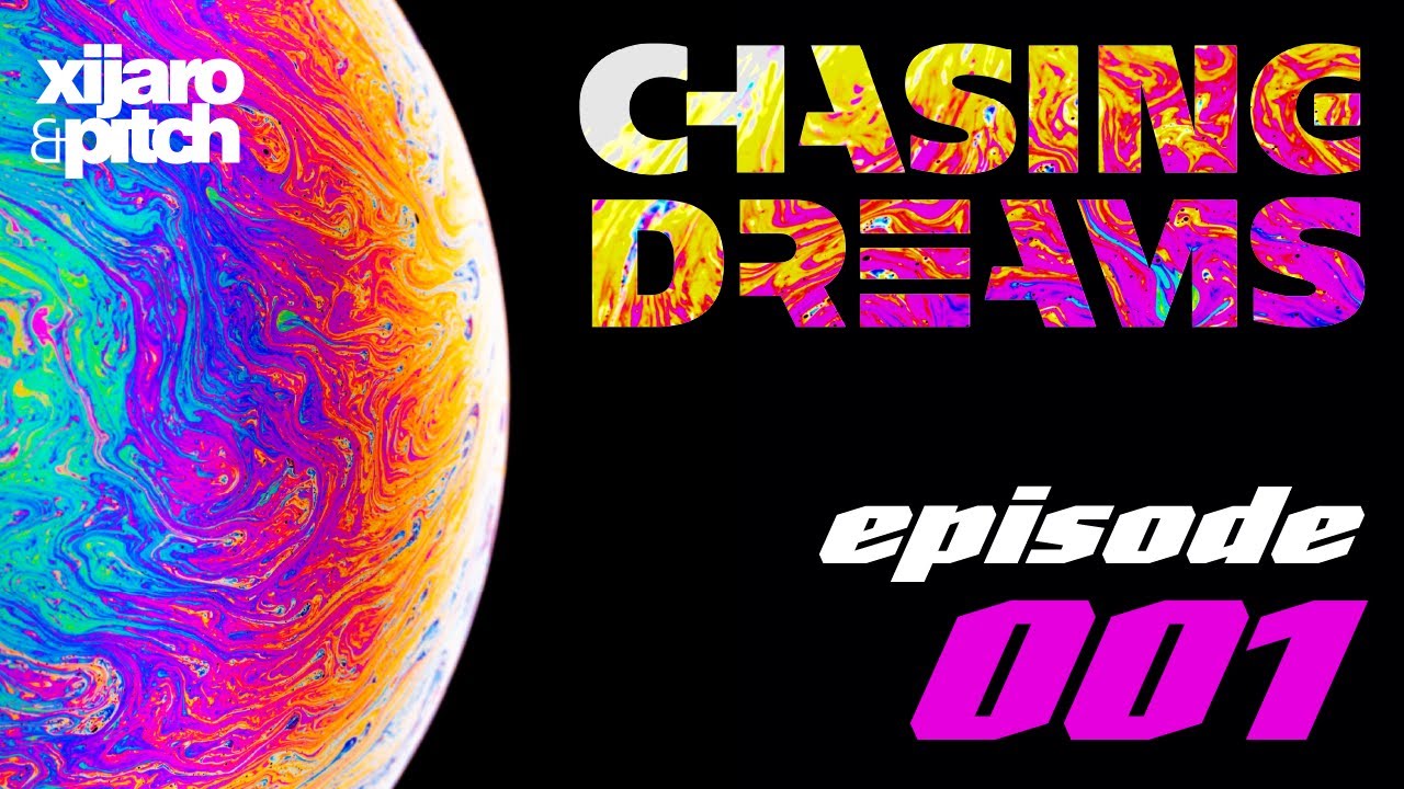 XiJaro & Pitch pres. Chasing Dreams 001