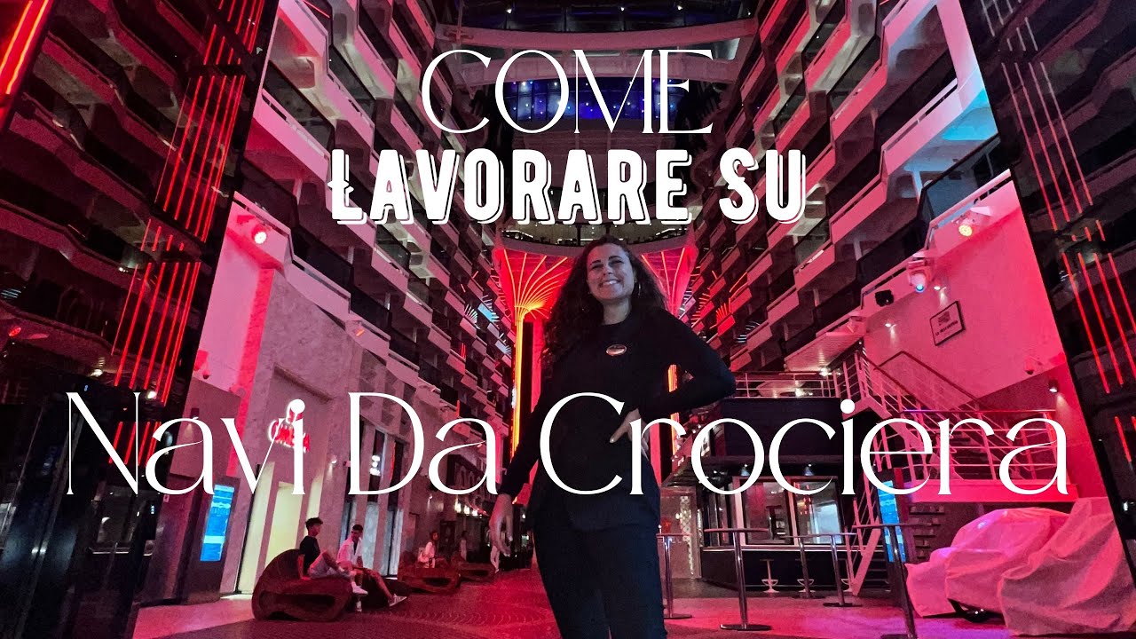 Lavorare Su Navi Da Crociera: Come Fare e La Mia Storia!