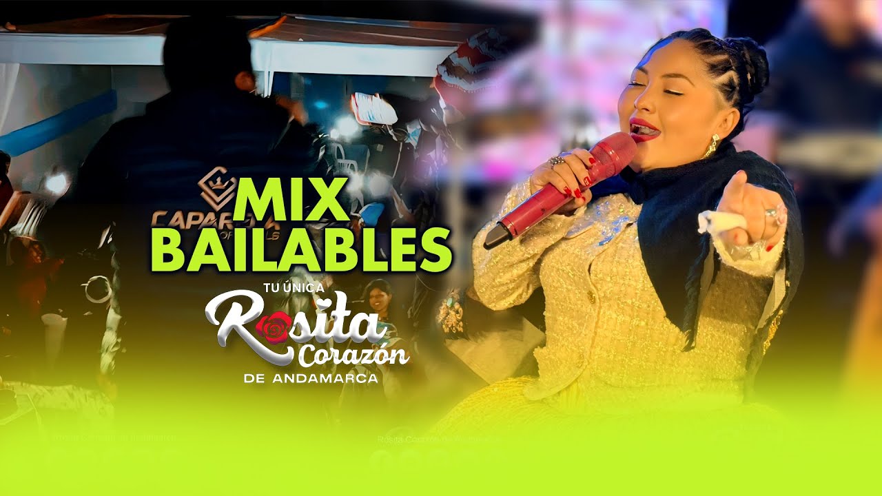 Mix Huaynos bailables con tu Rosita Corazón de Andamarca
