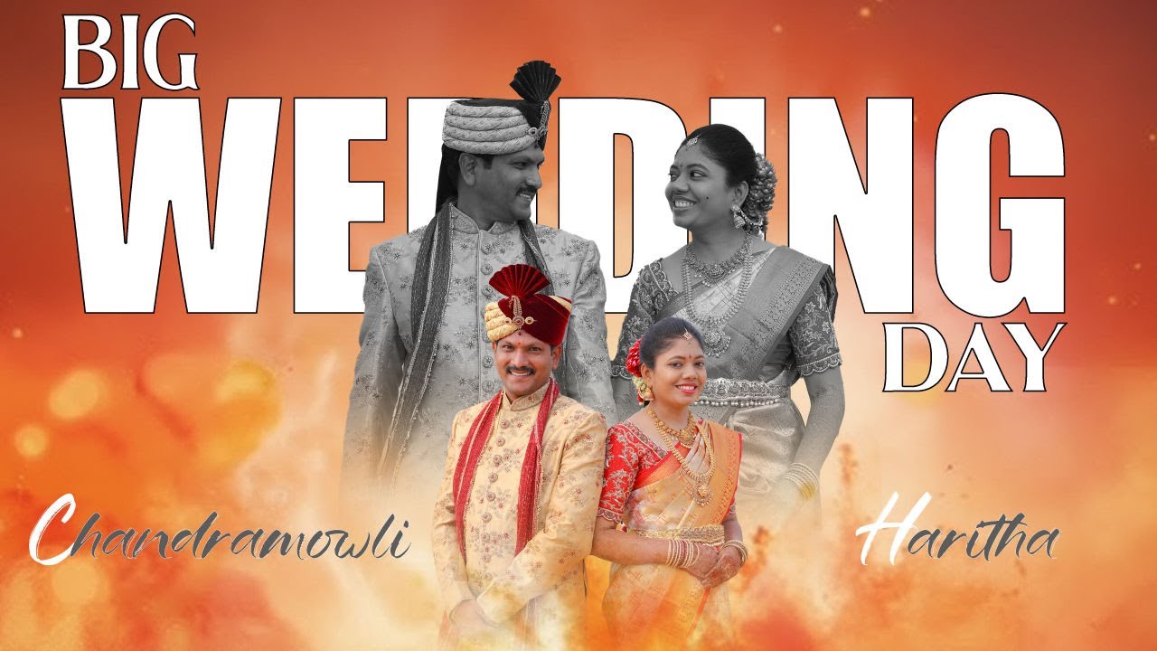 Big Wedding Day | Chandramowli & Haritha | Best Telugu Wedding Cinematic |4K| Highlights