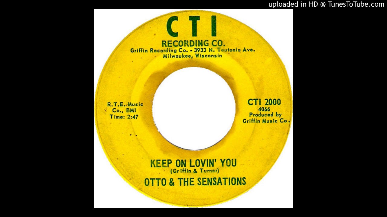Otto & The Sensations - Keep On Lovin' You