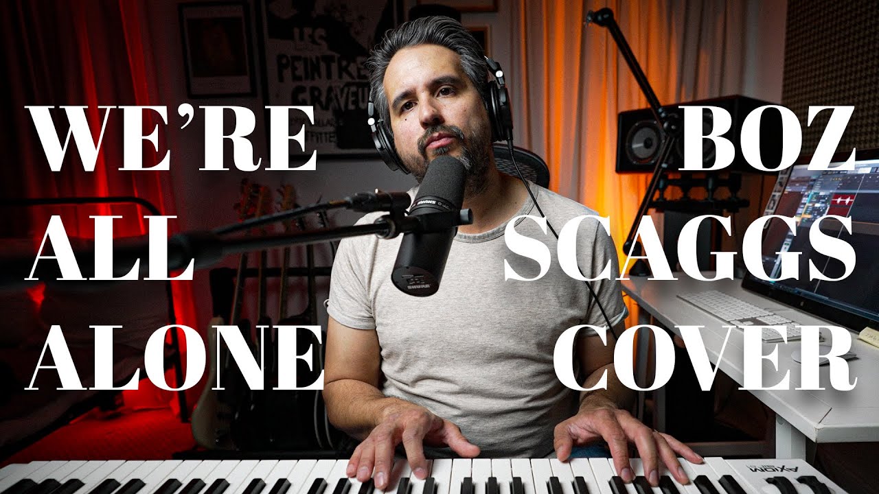 WE'RE ALL ALONE • STANLEY SERRANO (Boz Scaggs Cover)