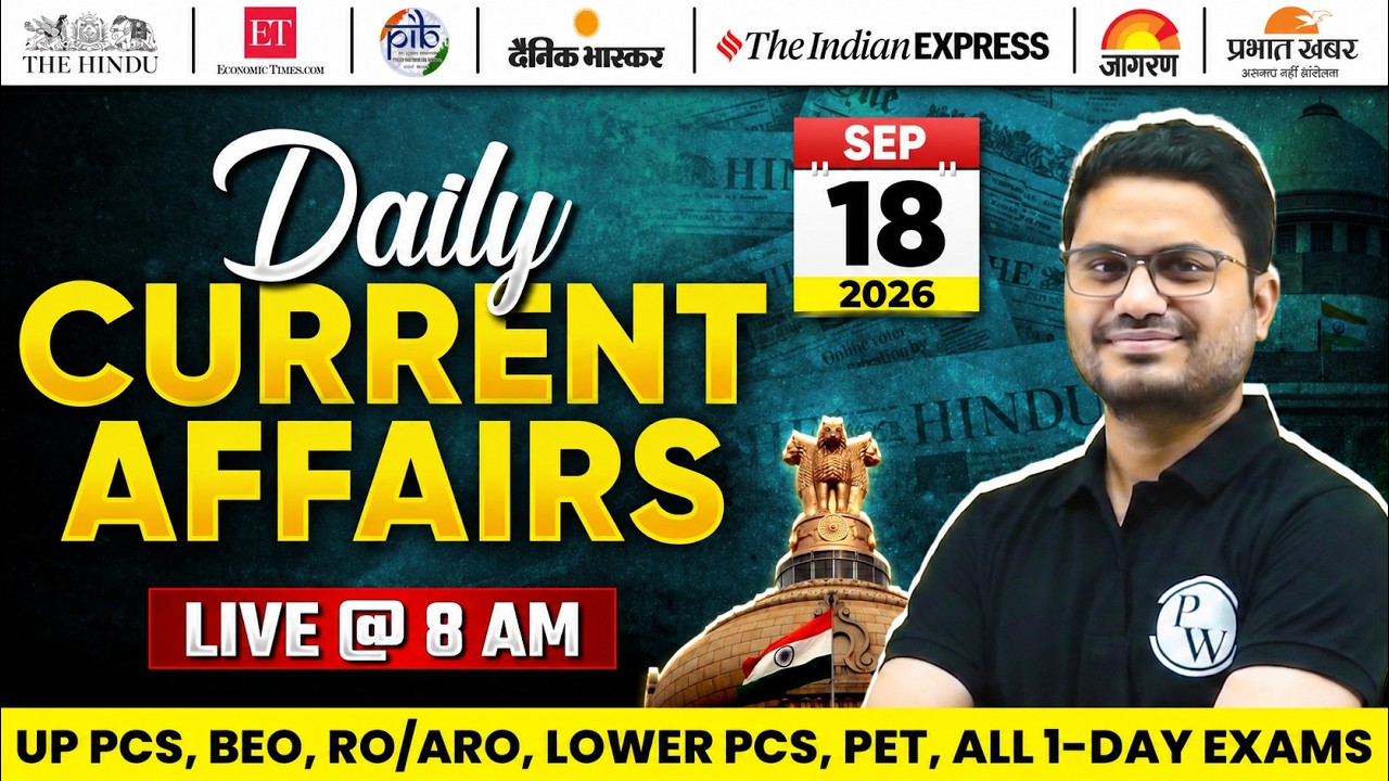 Current Affairs Today 🔥| 18th September Daily Current Affairs 2026 for UPPCS & RO/ARO | PW UPPCS