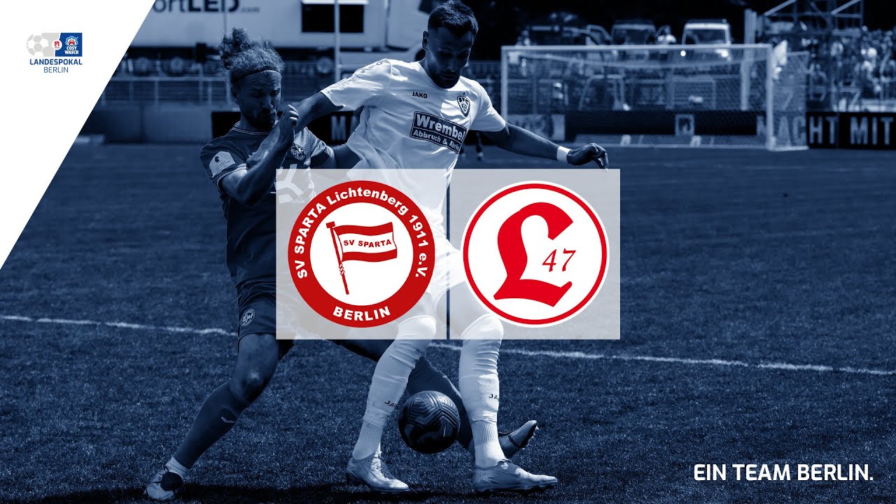 COSY-WASCH Landespokal - 2. Runde: Sparta Lichtenberg VS. Lichtenberg 47 #LICHTENBERGDERBY