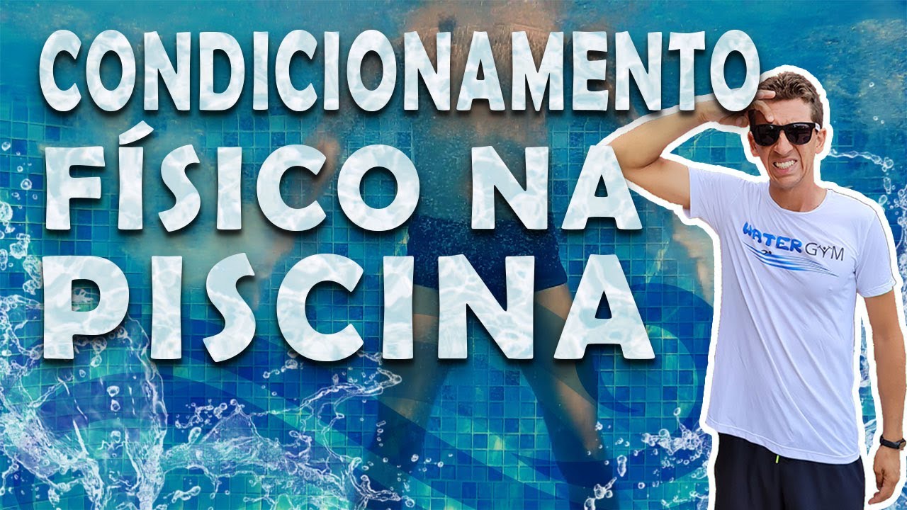TREINO NA PISCINA PARA MELHORAR O CONDICIONAMENTO FÍSICO