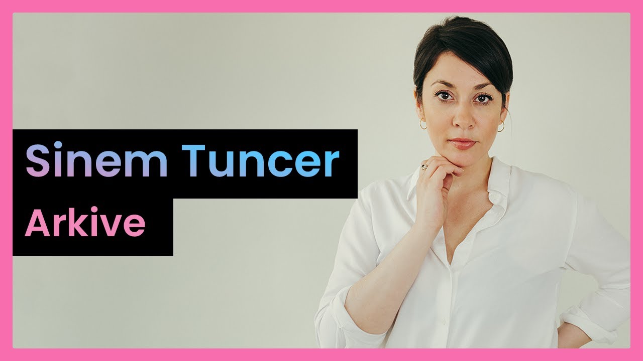 Sinem Tuncer, Arkive | Refactored #2