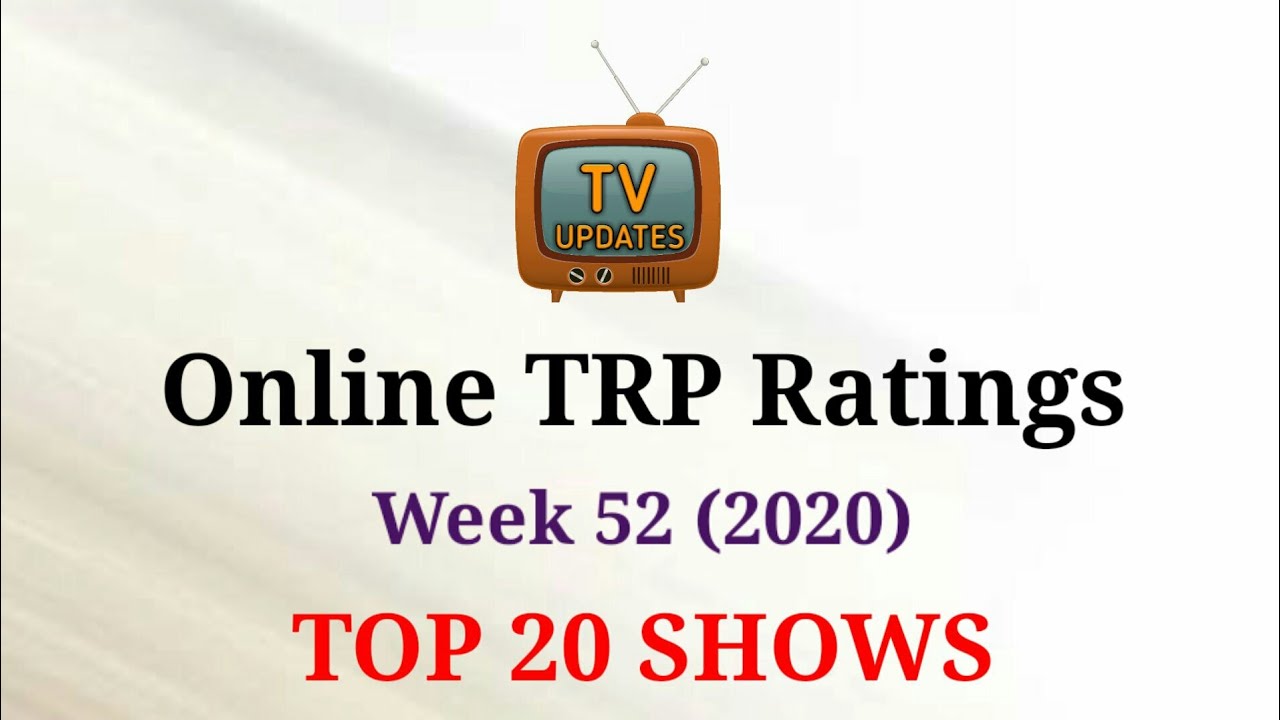 Online TRP Week 52 (2020) : TOP 20 Shows