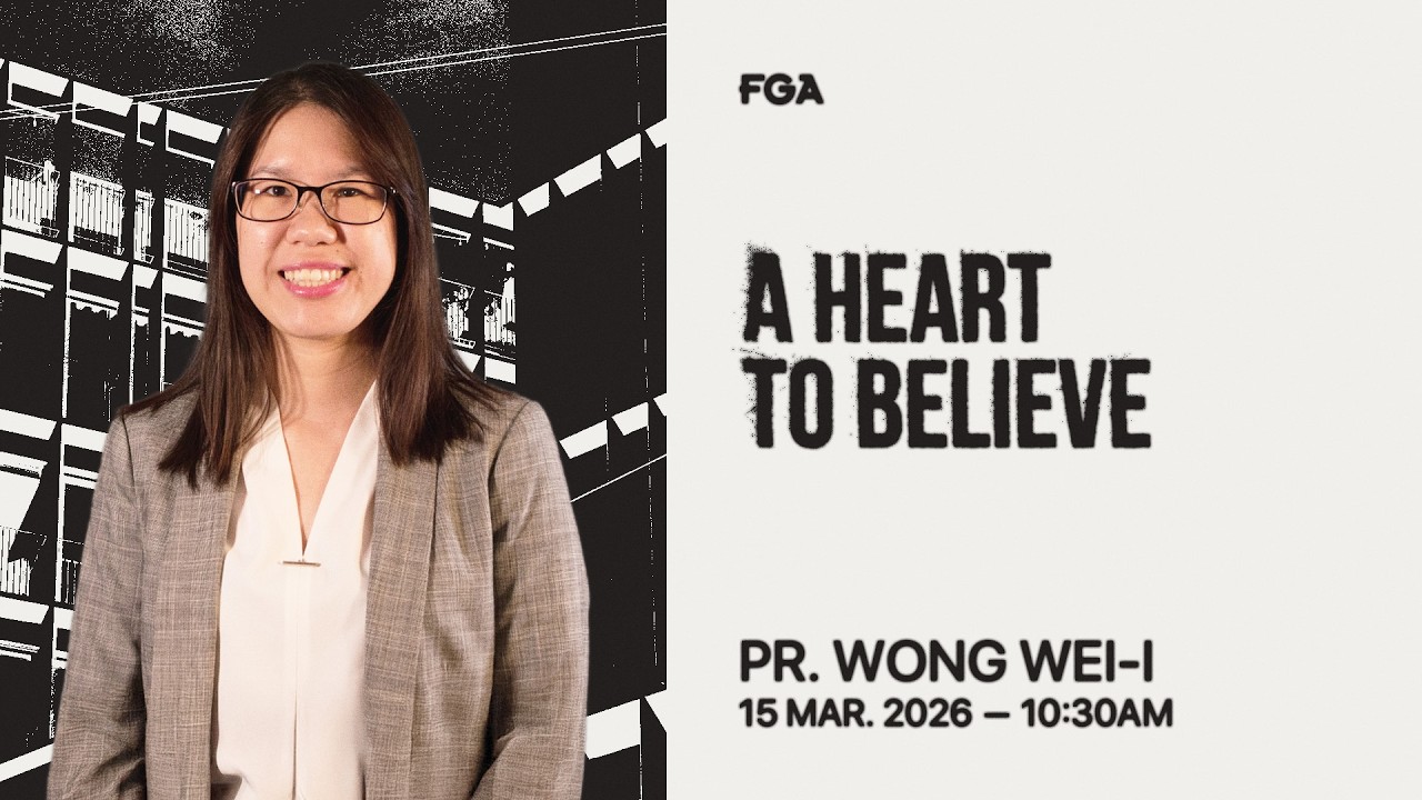 FGA Online Service (10:30am) // 15th March 2026 (Pr. Wong Wei-I)