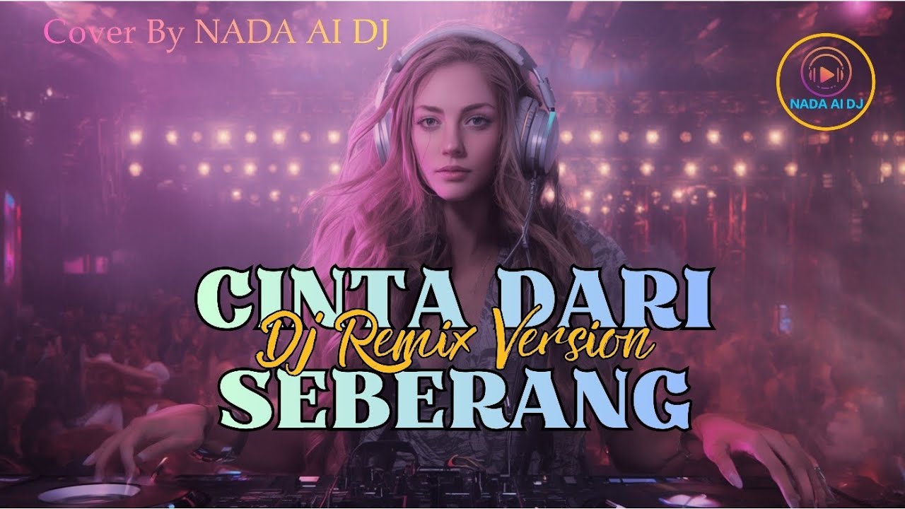DJ Remix 🎧 CINTA DARI SEBERANG - ZINIDIN ZIDAN & YAYA NADILA Cover by Nada Al DJ | #dj #fypシ 