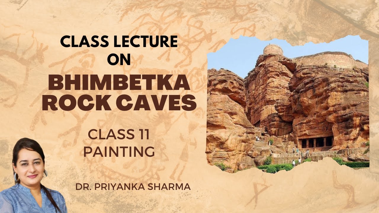 BHIMBETKA CAVES | Fine Arts Class 11 CBSE | Explained in Hindi | Dr. Priyanka Sharma